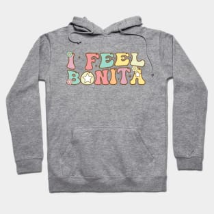 I Feel Bonita Hoodie